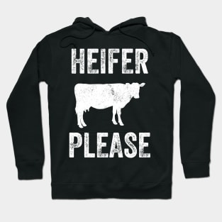 Heifer please Hoodie